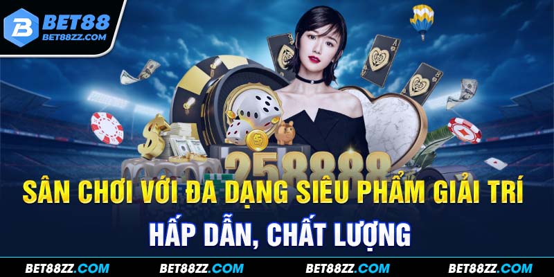 Sân chơi với đa dạng siêu phẩm giải trí hấp dẫn, chất lượng Sân chơi với đa dạng siêu phẩm giải trí hấp dẫn, chất lượng